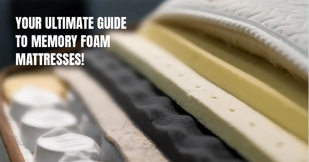 Everything You Need to Know About Memory Foam Mattresses!